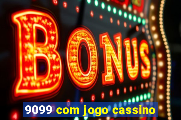 9099 com jogo cassino